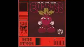 INFEKT - ENDBOSS (REDDISH BIRTHMARK REMIX)