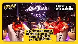 From Men Wasting Money On Women, Investing Your Resources On The Right One. 