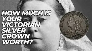 How Much Is Your Victorian Crown Worth?