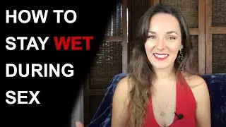 HOW TO STAY AROUSED DURING SEX