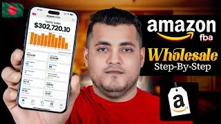 How To Start Amazon FBA Wholesale Business From Bangladesh in 2025 | Step-By-Step Guideline