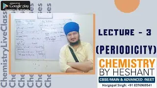 Periodicity Lecture - 3 Class 11th Chemistry Classes | Live Chemistry Classes