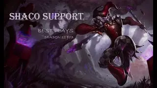 SHACO SUPPORT best plays s12 e03