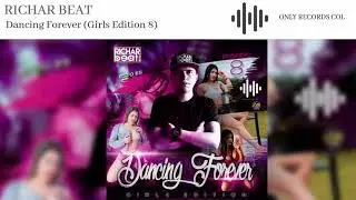 Richar Beat - Dancing Forever (Girls Edition 8) [DJ-set]