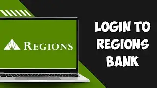 How to Login to Regions Bank Online Banking Account | Regions Bank Login