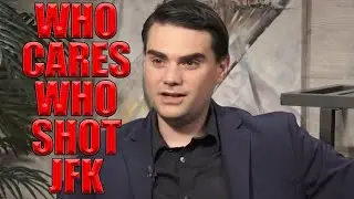 Ben Shapiro Doesn't Care Who Shot JFK? with Dave Reilly