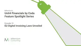 EU Digital Invoicing laws unveiled Episode 19 Unit4 Financials feature Spotlight Series