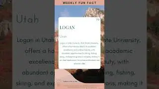 Weekly Fun Fact 32 / Logan in Utah