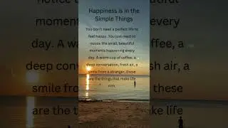 Happiness is in the Simple Things #happiness #gratitude #positiveliving
