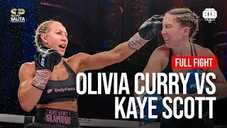 OLIVIA CURRY VS KAYE SCOTT FULL FIGHT