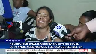 Policía Nacional investiga muerte de joven de 19 años asesinada en Los Guandules del DN