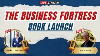 LIVE Mark Willis- The Business Fortress Book Launch