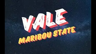 Maribou State - Vale - Lyrics