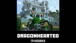 TryHardNinja - Dragonhearted