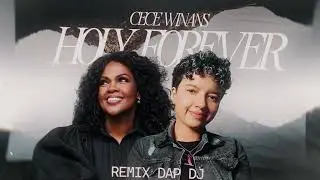 CECE WINANS - HOLY FOREVER (REMIX DAP DJ) (REMIX MELODIC TECHNO)
