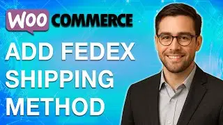 How To Add Fedex Shipping Method For Your Woocommerce Store [2025 Guide]