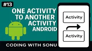 One activity to another activity in android | android tutorial | Video - 13 | Coding With Sonu