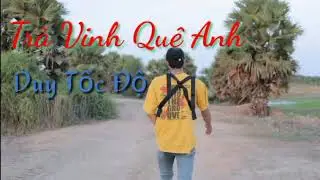 Trà Vinh Quê Anh - Duy Tốc Độ [ Official Audio ]