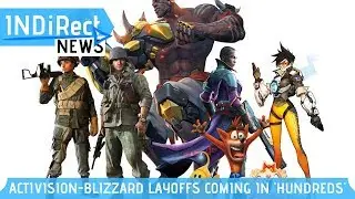 Activision-Blizzard Set for Big Layoffs - INDiRect News
