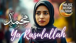 Islamic Music  محمد يا رسول الله , relaxing & peaceful is suitable for relaxing the mind.