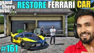 FINALLY RESTORE MY FERRARI HYPER CAR | GTA V GAMEPLAY #161