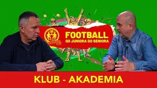 Football - od juniora do seniora. Klub - Akademia! Jaka jest najlepsza struktura organizacji?
