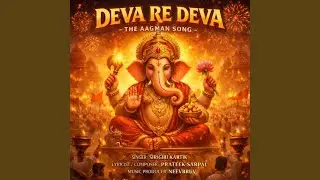 Deva Re Deva - The Aagman Song