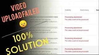 Video Processing Abandoned Problem Fixed | 100% Work