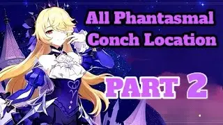 All Phantasmal Conch Locations Part 2 - Echoing Conch & Imaging Conch | Genshin Impact 2.8