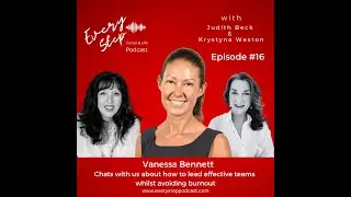How to lead effective teams whilst avoiding burnout. A conversation with Vanessa Bennett