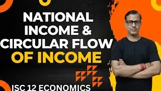 National Income and Circular Flow of Income | ISC Class 12 | @star_commerce