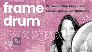 Frame Drum with Dr. Leonor Murciano-Luna