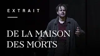 De la maison des morts (From the House of the Dead) - Extrait (Peter Mattei)
