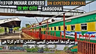 UNEXPEXTED ARRIVAL MOMENTS & DEATAIL ABOUT SARGODHA JN WITH 127UP TRAIN