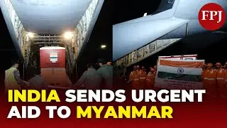 India Races to Help Myanmar: 15 Tonnes of Relief Sent After Deadly Earthquake!