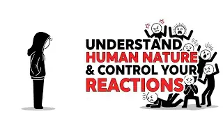 Understand Human Nature and You Control Your Reactions | you see People Wrong