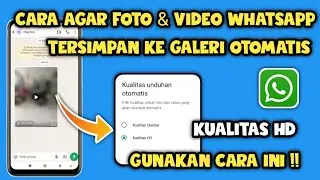 Cara agar Foto dan Video whatsapp Tersimpan di galeri otomatis | Terbaru 2025