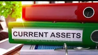 CURRENT ASSETS DEFINITION OR EXAMPLE