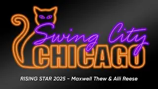 Maxwell Thew & Alli Reese - Rising Star - Swing City Chicago 2025