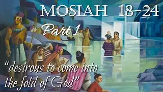Come Follow Me - Mosiah 18-24 (part 1): 