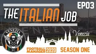 FM20 | The Italian Job with Venezia FC | EP3 Zero to Hero? | Football Manager 2020