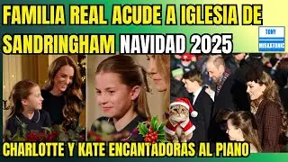 FAMILIA REAL EN CAMINATA DE NAVIDAD 2025 A IGLESIA DE SANDRINGHAM. KATE Y CHARLOTTE AL PIANO.
