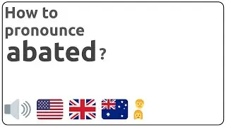 How to pronounce abated in english?