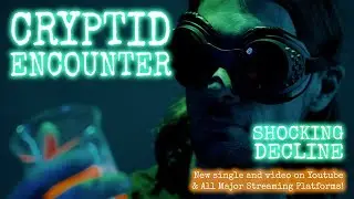 Cryptid Encounter - Shocking Decline (Official Music Video 8k)