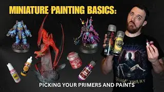 Miniature Painting Basics: Picking Your Primers And Paints