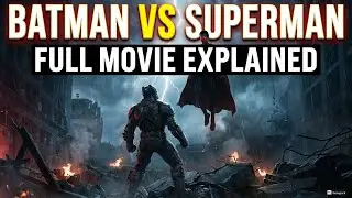 Batman v Superman: Dawn of Justice Full Movie Review Explained | DC Action