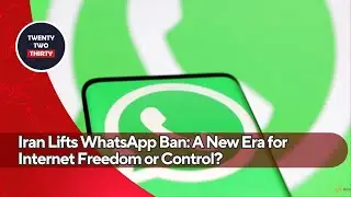 Iran Lifts WhatsApp Ban: A New Era for Internet Freedom or Control?