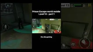 Prison Escape world mobile Level 13 - part 1