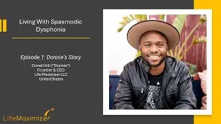 Living with Spasmodic Dysphonia: Donnie&rsquo;s Story | Voice, Identity & Visibility
