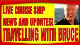 Cruise and Travel News With Travelling With Bruce at 8 pm et!